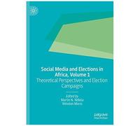Social Media And Elections In Africa, Volume 1