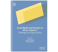 Social Media And Elections In Africa, Volume 2