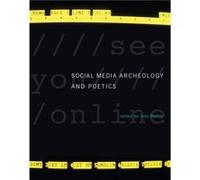 Social Media Archeology and Poetics Social Media Archeology and Poetics (Auteur)