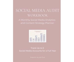 Social Media Audit Workbook: Track, Analyze, and Improve Your Social Media Performance | Monthly Analytics Tracker and Content Strategy Planner