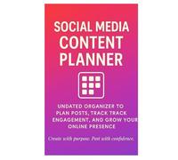 Social Media Content Planner: Undated Organizer to Plan Posts, Track Engagement, and Grow Your Online Presence