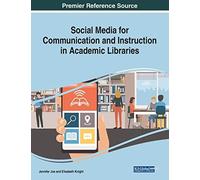 Social Media For Communication And Instruction In Academic Libraries