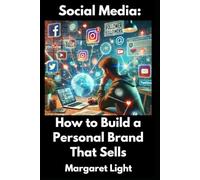 Social Media: How to Build a Personal Brand That Sells.: Learn simple steps to grow your brand online and attract loyal paying customers.