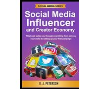 Social Media Influencer and Creator Economy: This book walks you through everything from picking your niche to setting up your first campaign