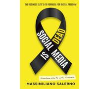SOCIAL MEDIA IS DEAD: The Business Elite’s 419 Formula for Digital Freedom - The System for Entrepreneurs Who Refuse to Be Social Media Slaves