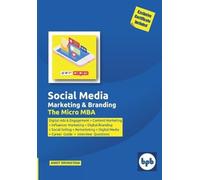 Social Media Marketing and Branding: The Micro MBA