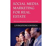 SOCIAL MEDIA MARKETING FOR REAL ESTATE: Boost your online presence and attract more clients