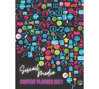 Social Media Marketing Planner 2021: Social Media Planner & Content Calendar - Keep Track Of All Your Accounts - 8 Weeks - Large (8.5 X 11 Inches)