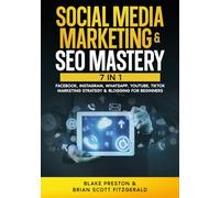 Social Media Marketing & SEO Mastery: 7 Book In 1 - Facebook, Instagram, WhatsApp, YouTube, TikTok Marketing Strategy & Blogging for Beginners