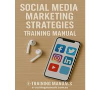 Social Media Marketing Strategies Training Manual