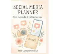 SOCIAL MEDIA PLANNER MON AGENDA D'INFLUENCEUSE: 52 semaines pour gérer vos collaborations ! Notez vos idées, trackez, suivez, Tenez à jour tous vos posts sur les médias sociaux !