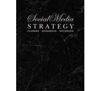 Social Media Strategy Planner, Workbook and Notebook: A Professional System for Branding, Content Creation and Marketing (12 Month Undated Black Marble Edition)