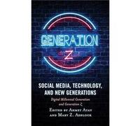 Social Media Technology and New Generations Social Media Technology and New Generations (Auteur)