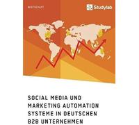 Social Media Und Marketing Automation Systeme In Deutschen B2b Unternehmen