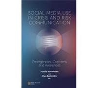 Social Media Use In Crisis and Risk Communication Harald Hornmoen, Klas Backholm (Auteur)