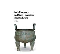 Social Memory and State Formation in Early China