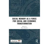 Social Memory As A Force For Social And Economic Transformation