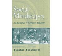 Social Mindscapes. An Invitation To Cognitive Sociology