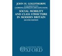 Social Mobility and Class Structure in Modern Britain John H. Goldthorpe (Auteur)
