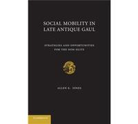 Social Mobility in Late Antique Gaul - Jones Allen E. Troy University Alabama - Cambridge University Press - Livre en Anglais - Paperback Jones Allen E. Troy University AlabamaJones Allen E. Troy Univ