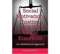 Social Motivation, Justice, And The Moral Emotions Bernard Weiner (Auteur)