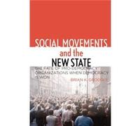 Social Movements and the New State by Brian K. Grodsky Brian K. Grodsky (Auteur)