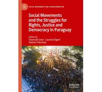Social Movements And The Struggles For Rights, Justice And Democracy In Paraguay
