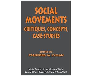 Social Movements: Critiques, Concepts, Case Studies
