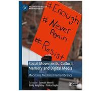 Social Movements, Cultural Memory And Digital Media