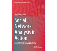 Social Network Analysis in Action: Basic Methods and Applications
