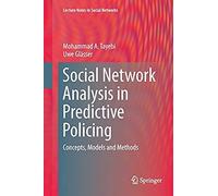 Social Network Analysis In Predictive Policing: Concepts, Models And Methods (Lecture Notes In Social Networks)