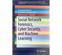 Social Network Forensics, Cyber Security, and Machine Learning (SpringerBriefs in Applied Sciences and Technology) - [Version Originale] Inconnu (Auteur)