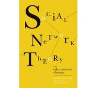 Social Network Theory and Educational Change - [Livre en VO] Alan J Edt Daly, Judith Warren Frw Little (Auteur)