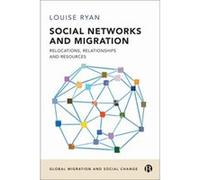 Social Networks and Migration by Louise London Metropolitan University Ryan Louise London Metropolitan University Ryan (Auteur)