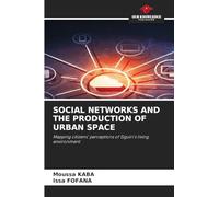 Social Networks and the Production of Urban Space