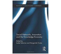 Social Networks, Innovation And The Knowledge Economy