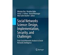 Social Networks Science: Design, Implementation, Security, And Challenges