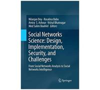 Social Networks Science: Design, Implementation, Security, And Challenges