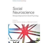 Social Neuroscience: Biological Approaches To Social Psychology (Frontiers Of Social Psychology) (Paperback) Eddie Harmon - Jones, Michael Inzlicht (Auteur)