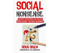Social Nonsense: Creative Diversions for Two or More Players - Anytime, Anywhere