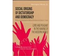 Social Origins of Dictatorship and Democracy: Lord and Peasant in the Making of the Modern World