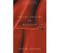 Social Origins Of Religion by Roger Bastide Roger Bastide (Auteur)