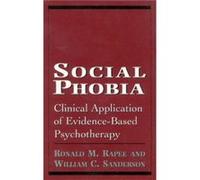 Social Phobia by William C. Sanderson Ronald M. Rapee, William C. Sanderson (Auteur)