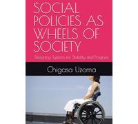 SOCIAL POLICIES AS WHEELS OF SOCIETY: Designing Systems for Stability and Progress