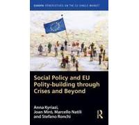Social Policy And Eu Polity-Building Through Crises And Beyond
