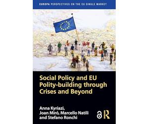 Social Policy and Eu Polity-building Through Crises and Beyond