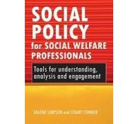 Social Policy for Social Welfare Professionals Graeme Simpson, Stuart Connor (Auteur)
