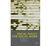 Social Policy for Social Work Adams, Robert (Auteur)