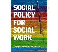 Social Policy for Social Work by Karen Clarke Lorraine Green, Karen Clarke (Auteur)
