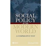 Social Policy in the Modern World Michael J. Hill (Auteur)